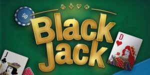 Blackjack Là Gì? Tips Nhỏ Kiếm Tiền Cực Dễ Tại Nhà Cái 99WIN