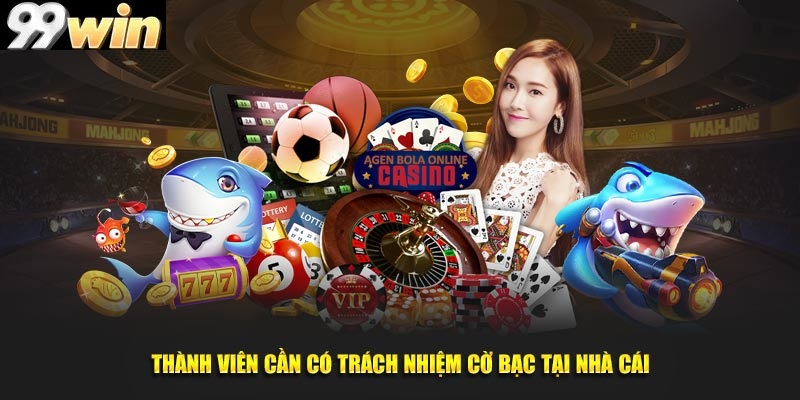 Cách để trở thành người chơi cờ bạc có trách nhiệm tại 99WIN