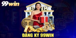 Đăng Ký 99WIN – Trở Thành Hội Viên Với Các Thao Tác Đơn Giản