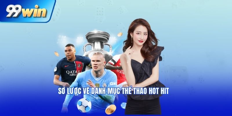 Giới thiệu chuyên mục Thể Thao tại 99WIN