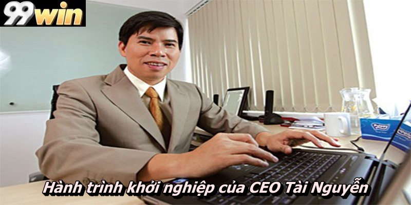 Hành trình khởi nghiệp của CEO Tài Nguyễn