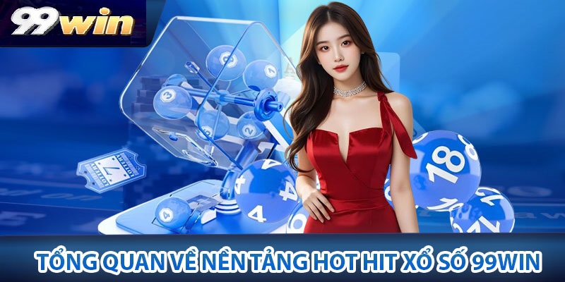 Tìm hiểu thông tin về sảnh cược Xổ Số 99WIN